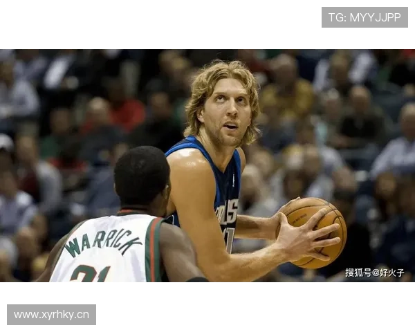 德克·诺维茨基单打得分高效 打破传统内线对抗模式